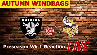 LAS VEGAS RAIDERS  MINNESOTA VIKINGS PRESEASON WK 1 INSTANT REACTION LIVE [upl. by Obel913]