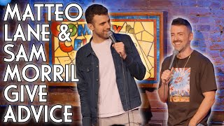 Matteo Lane amp Sam Morril Give Advice [upl. by Dinny]