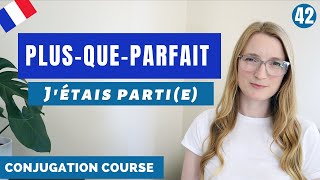 How and When to use the PLUSQUEPARFAIT in French  French Conjugation Course  Lesson 42 [upl. by Melanie]