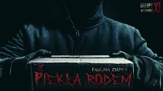 Z Piekła Rodem  CreepyPasta CreepyWyzwanie XI gr C [upl. by Sokairyk]