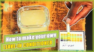 How to make your own LEAVEIN CONDITIONER [upl. by Refannej58]