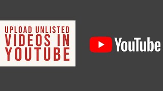 How to Upload Unlisted Videos to YouTube [upl. by Slen]