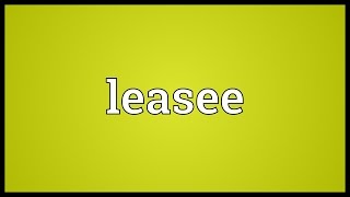 Leasee Meaning [upl. by Gavin]