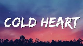 Cold Heart Lyrics  Elton John amp Dua Lipa [upl. by Aetnuahs]