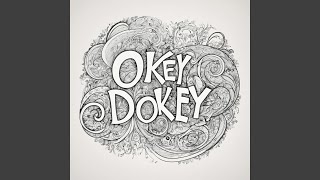 OKEY DOKEY [upl. by Netaf]