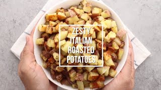 Easy amp Zesty Italian Roasted Potatoes [upl. by Ettenirt68]