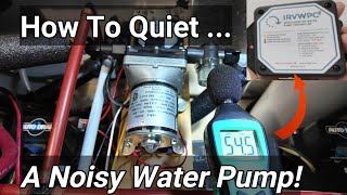 How to Quiet a Noisy Water Pump  with IRVWPC2 [upl. by Anaehr]