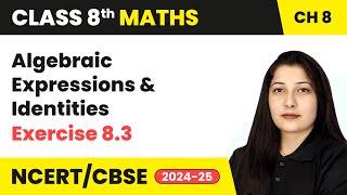 Algebraic Expressions and Identities  Exercise 83  Class 8 Maths Chapter 8  CBSE 202425 [upl. by Omsare982]