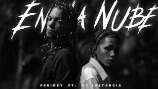 FeriKey ❌ En la Nube ☁️ ft RDSUSTANCIA Video Oficial 4K [upl. by Ansley]