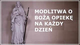 MODLITWA NA KAŻDY DZIEŃ O BOŻĄ OPIEKĘ  Modlitwa codzienna poranna lub wieczorna [upl. by Harshman]