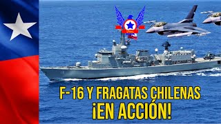 F16 Y FRAGATAS CHILENAS ¡EN ACCIÓN [upl. by Jahdol18]