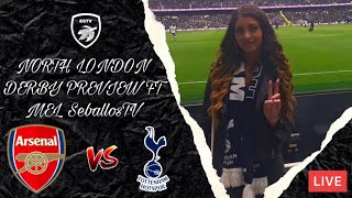 ARSENAL VS SPURS LIVE PREVIEW WITH melizaseballos943 [upl. by Ytima]