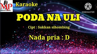 PODA NAULI  SAKKAN SIHOMBING  Karaoke nada pria D [upl. by Alyac613]