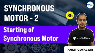 Starting of Synchronous Motor  Lec 85  Synchronous Motor  2  Ankit Goyal [upl. by Corabelle]