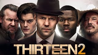 Thirteen Part 2 2024 Movie  Jason Statham Sam Riley Ray Winstone  Review And Facts [upl. by Htir847]