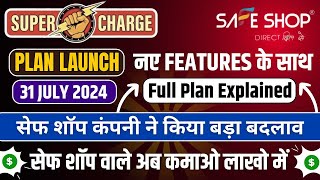 Safe Shop Super Charge Plan Launch  नए features के साथ  Full Plan Explained  अब कमाओ लाखो में [upl. by Giliane]