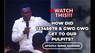 WATCH THIS HOW DID 12345678 AND GWO GWO GET TO OUR PULPITS APOSTLE TERNA YAHEMBA [upl. by Chrysa]