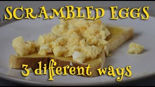 Scrambled Eggs three different ways [upl. by Odnomyar]