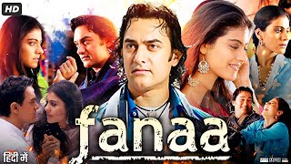 Fanaa Full Movie In Hindi  Aamir Khan  Kajol  Rishi Kapoor  Tabu  Review amp Facts HD [upl. by Dibru]