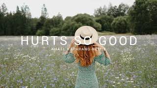 HURTS SO GOODREMIX KHAEL KAPARANGNEW 2024 [upl. by Notsur560]