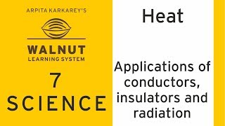 7 Science  Heat  Applications of conductors insulators and radiation [upl. by Caesaria642]