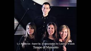 Lv Beethoven  Septet Op 20 transcription for 2 pianos  8 hands  Tempo di Menuetto [upl. by Akihsay387]