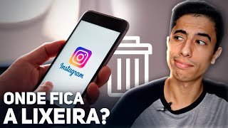 Onde fica a LIXEIRA DO INSTAGRAM Tire suas dúvidas [upl. by Anora381]