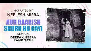 Aur Baarish Shuru Ho Gayi  Written By Deepak Heera Rangnath  YKIB Season 7  Neelesh Misra [upl. by Marlie424]