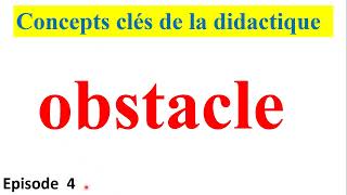 concepts clés de la didactique ep 4  obstacle dapprentissage العائق التعلم [upl. by Gonick]