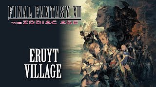 FFXII The Zodiac Age OST Eruyt Village [upl. by Ainet476]