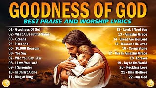 Hillsong Worship Christian Worship Songs 2024 🙏 Best Praise And Worship Lyrics Goodness Of God 95 [upl. by Naesyar]