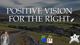 A Positive Vision for The Right [upl. by Latihs]