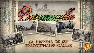 BARRANQUILLA LA HISTORIA DE SUS TRADICIONALES CALLES  nprotv [upl. by Romalda922]