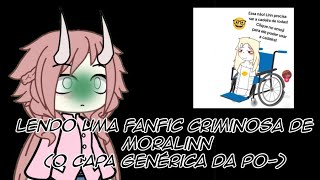 Lendo uma fanfic criminosa de moralinn [upl. by Eecal]