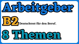 Arbeitgeber B2 Beruf  8 Themen der mündlichen Prüfung B2 Beruf [upl. by Shaeffer185]