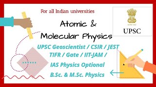 Introduction to Syllabus Atomic amp Molecular Physics UPSC Geoscientist CSIR  JEST TIFR IITJAM [upl. by Edlitam]