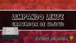 Limpando Lente Gravador de CDDVD  Equipe Phoenix [upl. by Ambur]