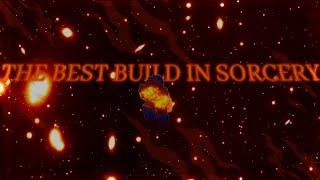 The Best Build In Sorcery  Sorcery [upl. by Hatch]