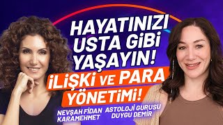 Hayatı Nasıl Usta Gibi Yaşarız İlişkilerinizi Yönetin Paranızı Arttırın  Nevşah Fidan Karamehmet [upl. by Evander694]