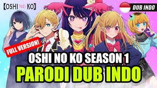 Oshi No Ko Parodi  Dub Indonesia [upl. by Euqina]