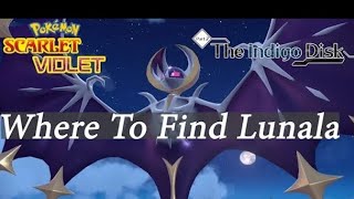 Lunala Location In Pokémon Scarlet And Violet DLC The Indigo Disk [upl. by Zinnes]