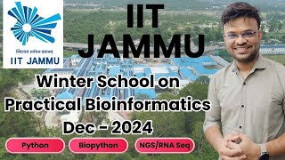 IIT Jammu  Winter School on Practical Bioinformatics 2024 [upl. by Hayyikaz615]