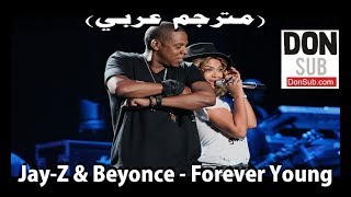 JayZ amp Beyonce  Forever Young مترجم عربي donsubcom [upl. by Markiv85]