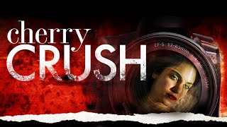 Cherry Crush  Full Movie [upl. by Emmet]