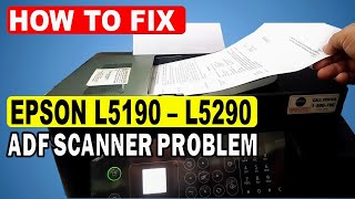 HOW TO FIX EPSON L5190 L5290 ADF SCANNER NOT WORKING CANT SCANCOPY LEGAL PAPER [upl. by Ahseined901]