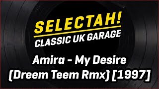 Amira  My Desire Dreem Teem Rmx 1997 [upl. by Soirtimid257]