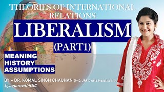 Liberalism in International Relations I Liberal Theory or Approach I UPSC I UGC I LyceumwithKSC [upl. by Bondy]