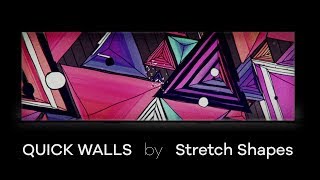 Quick Walls  Stretch Shapes [upl. by Annaert]