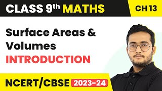 Surface Areas amp Volumes  Introduction  Class 9 Maths Chapter 13 [upl. by Aynuat89]