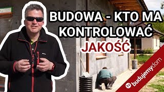 Budowa domu Najważniejsze Kto będzie kontrolował jakość na Twojej budowie [upl. by Crandall]